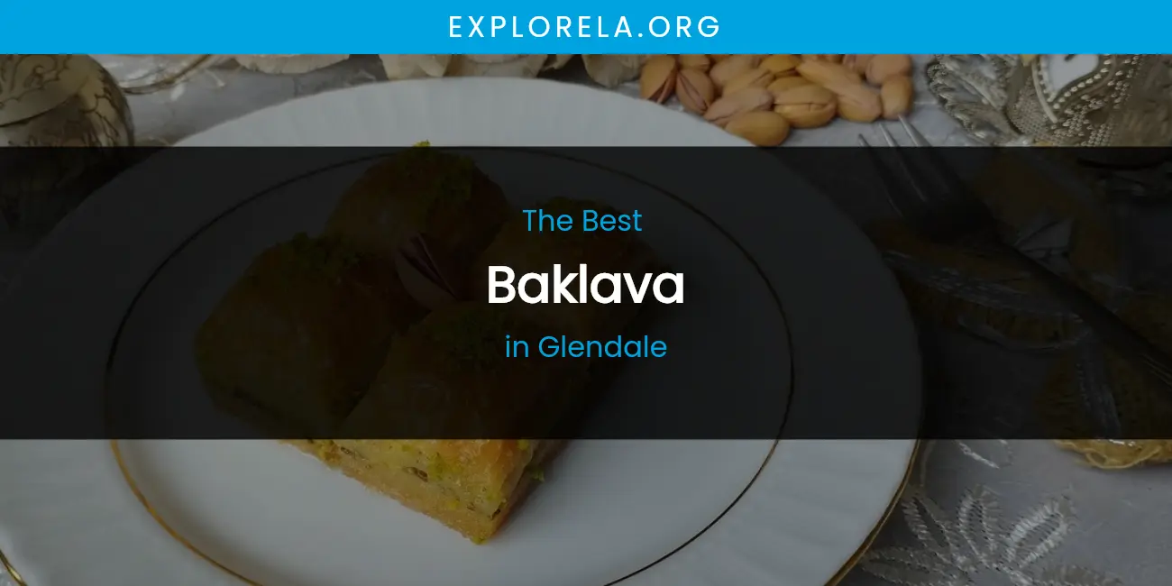 The Absolute Best Baklava in Glendale featured