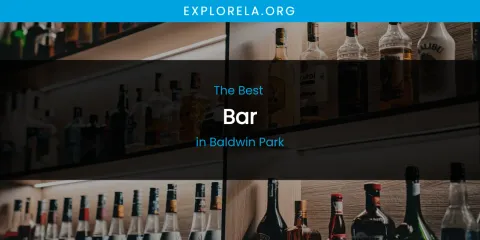 The Absolute Best Bar in Baldwin Park