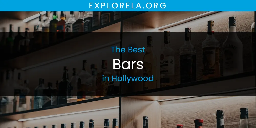 The Absolute Best Bars in Hollywood  [Updated 2025]