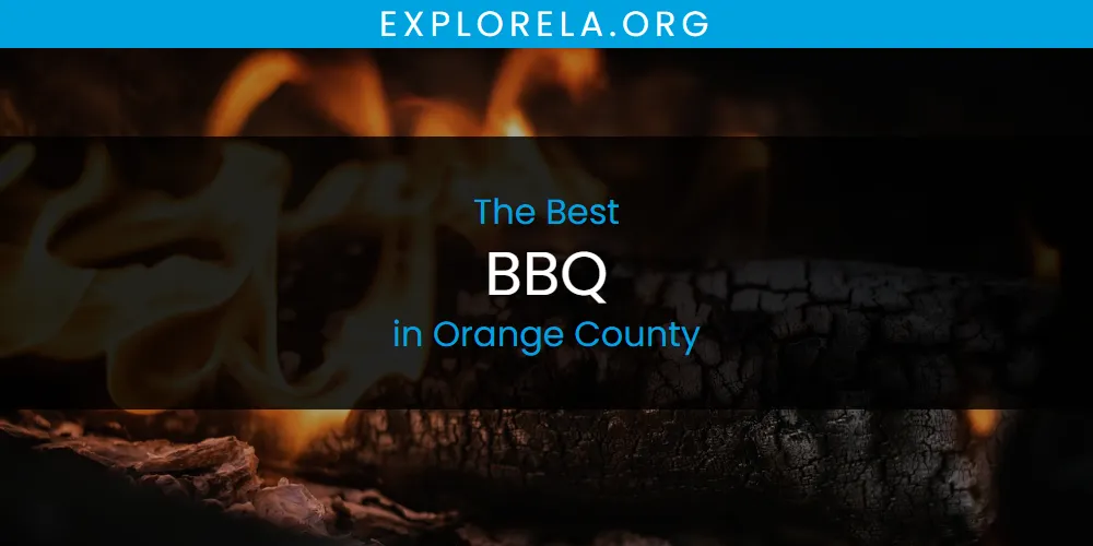 Orange County's Best BBQ [Updated 2025]