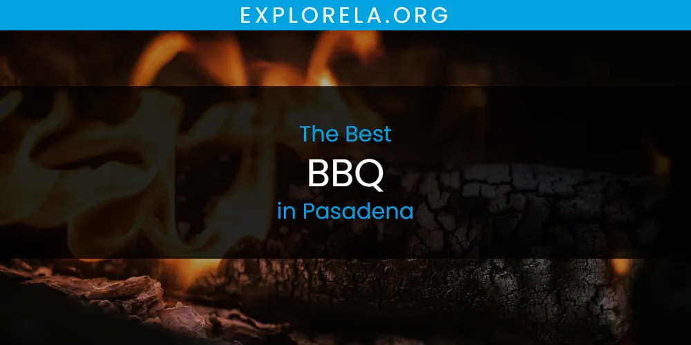 Pasadena's Best BBQ [Updated 2025]
