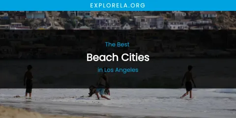 Los Angeles' Best Beach Cities