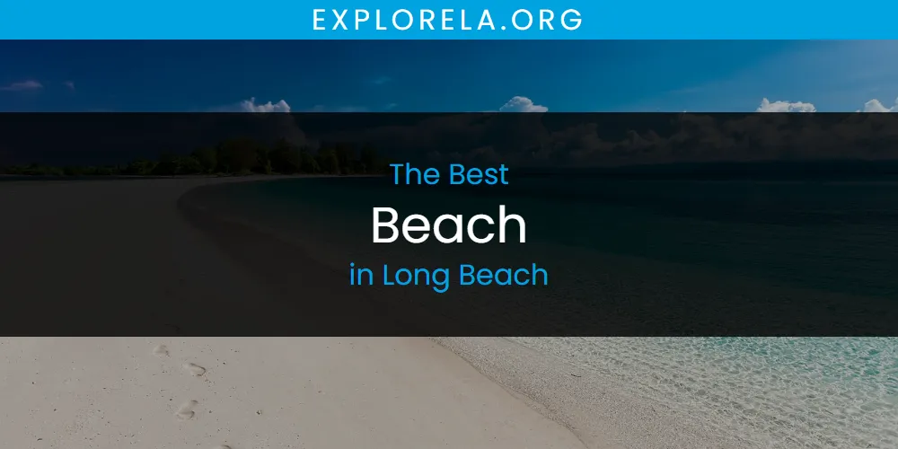 Long Beach's Best Beach [Updated 2025]