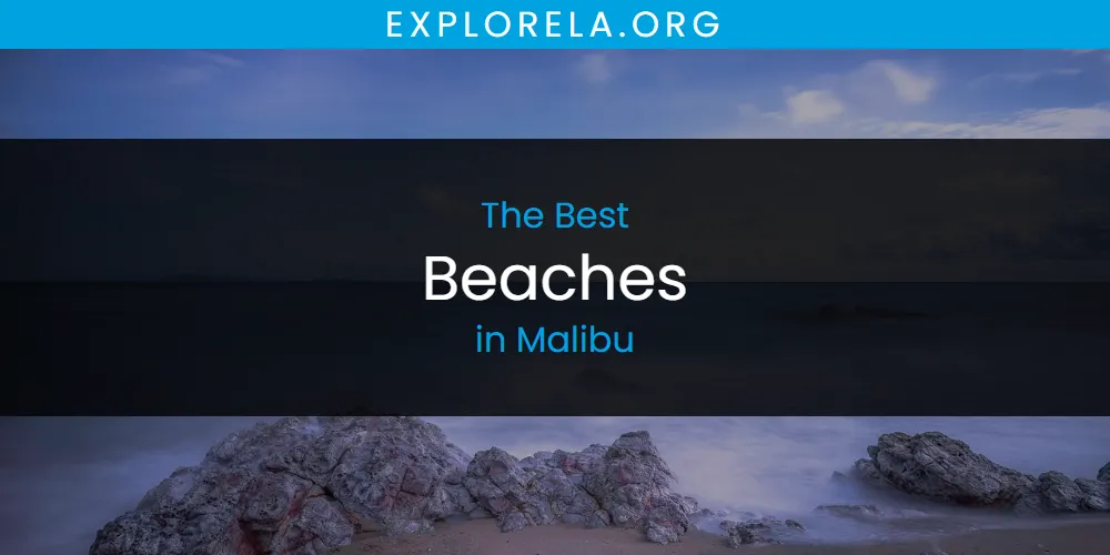 Malibu's Best Beaches [Updated 2025]