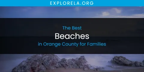 Best Beaches in Orange County for Families: Complete Guide