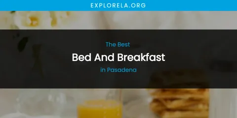 Pasadena's Best Bed and Breakfast