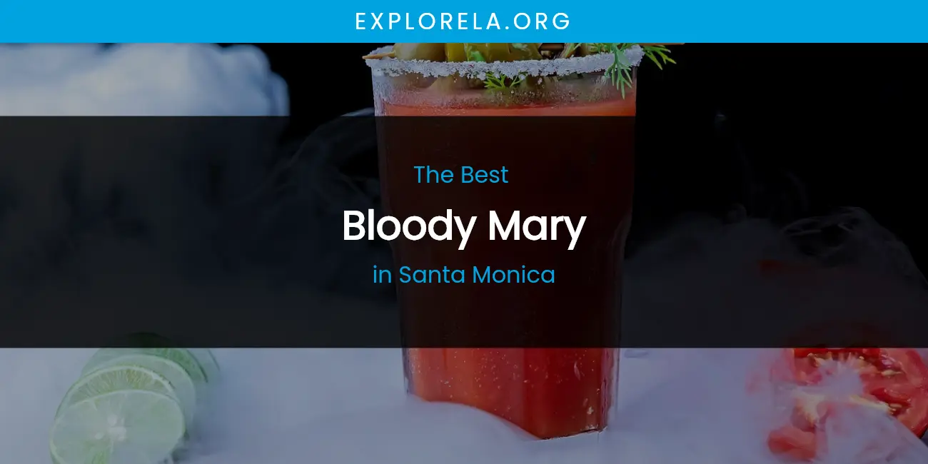 Santa Monica's Best Bloody Mary featured