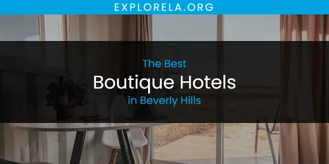 The Absolute Best Boutique Hotels in Beverly Hills