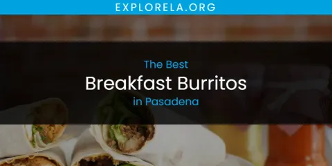 Pasadena's Best Breakfast Burritos