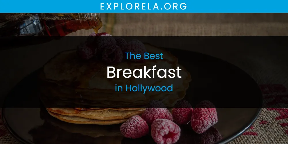 The Absolute Best Breakfast in Hollywood  [Updated 2025]