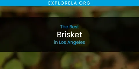 Los Angeles' Best Brisket