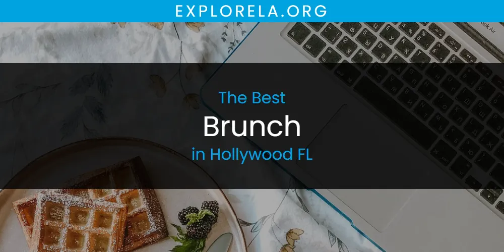 Discover the Best Brunch in Hollywood FL (2026)