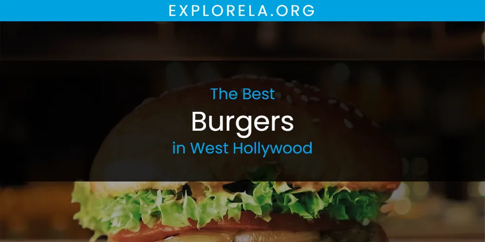 West Hollywood's Best Burgers [Updated 2025]