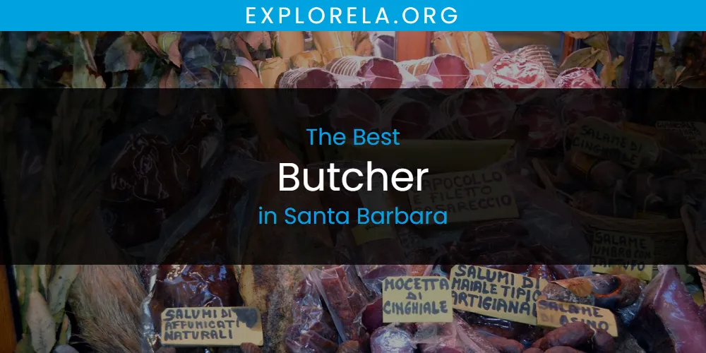 Santa Barbara's Best Butcher [Updated 2025]