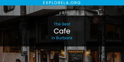Ranked: Best Cafe in Burbank