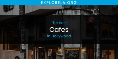 Guide to Best Cafes in Hollywood