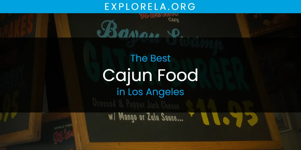 Los Angeles' Best Cajun Food [Updated 2025]