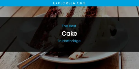 Northridge's Best Cake