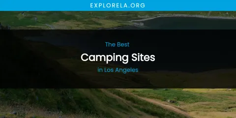 Los Angeles' Best Camping Sites