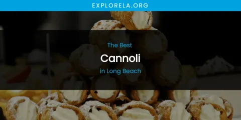 Long Beach's Best Cannoli
