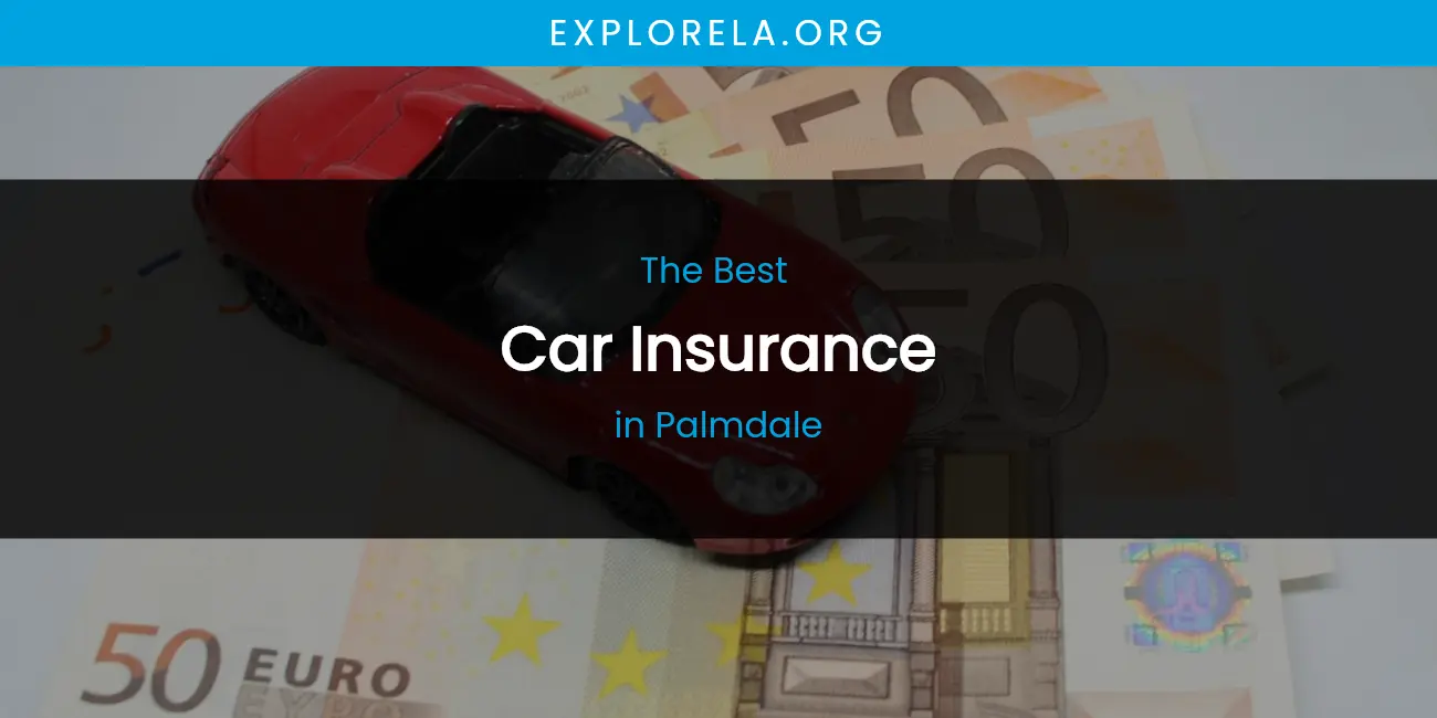 Palmdale's Best Car Insurance featured