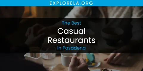 Pasadena's Best Casual Restaurants