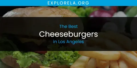 Los Angeles' Best Cheeseburgers