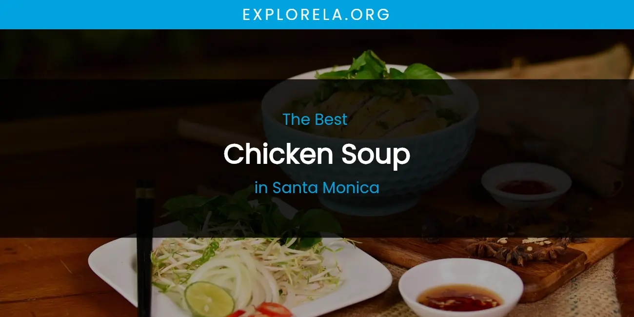 Santa Monica's Best Chicken Soup featured