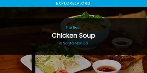 Santa Monica's Best Chicken Soup