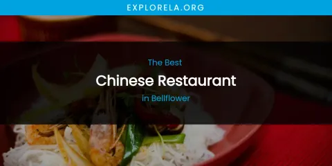 The Absolute Best Chinese Restaurant in Bellflower
