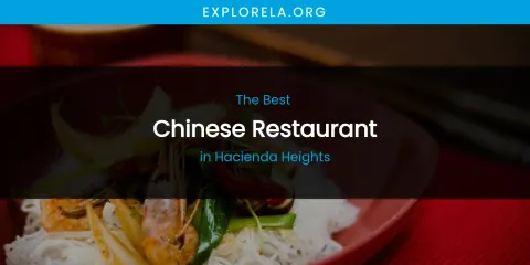 The Absolute Best Chinese Restaurant in Hacienda Heights