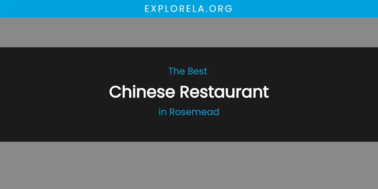 Rosemead's Best Chinese Restaurant featured
