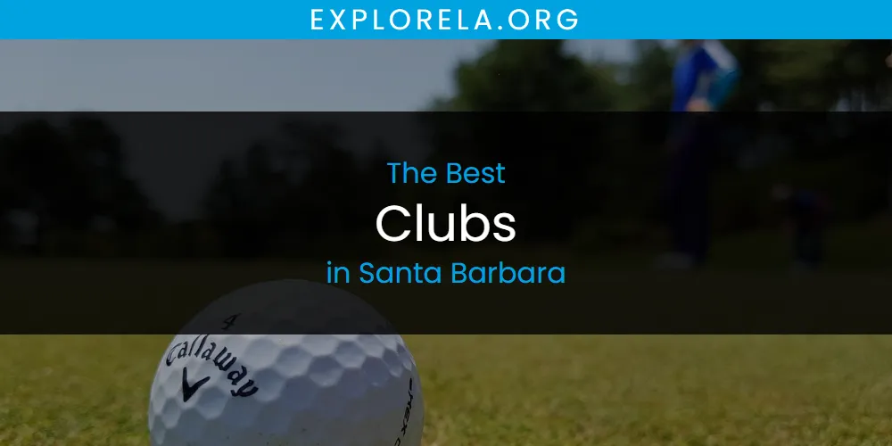 Santa Barbara's Best Clubs [Updated 2025]