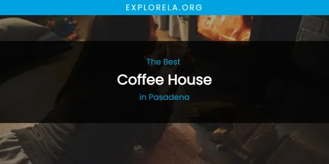 Pasadena's Best Coffee House