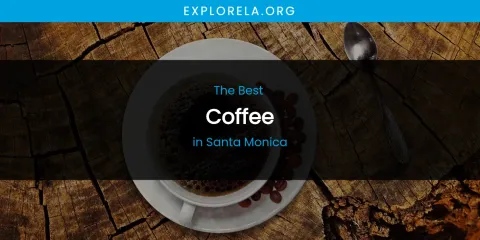 Santa Monica's Best Coffee