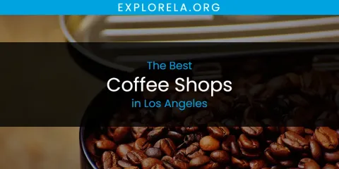 Los Angeles' Best Coffee Shops Spots