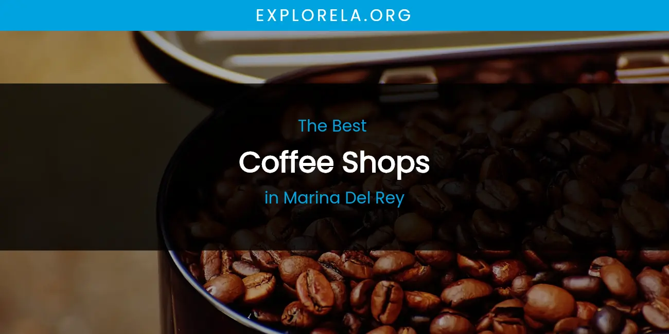 Marina Del Rey's Best Coffee Shops featured