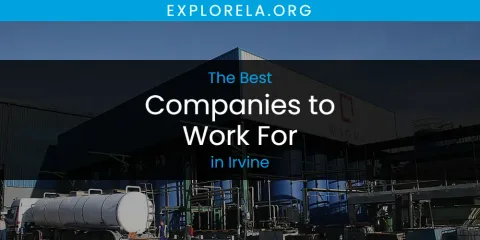 The Absolute Best Companies to Work for in Irvine