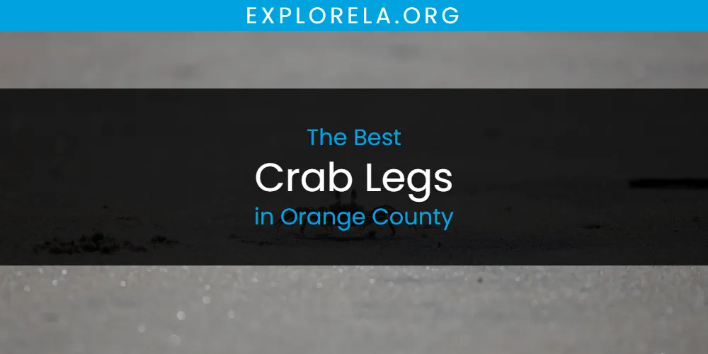 Orange County's Best Crab Legs [Updated 2025]