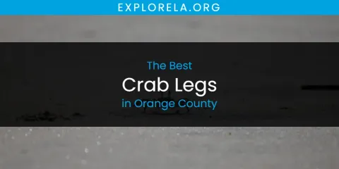 The Top-Rated Crab Legs in Orange County