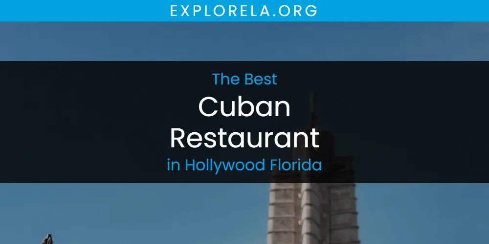 The Absolute Best Cuban Restaurant in Hollywood Florida  [Updated 2025]