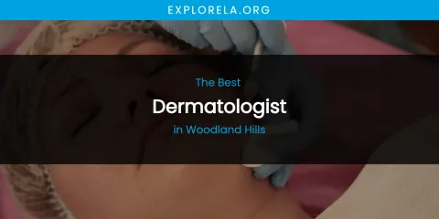 Woodland Hills' Best Dermatologist
