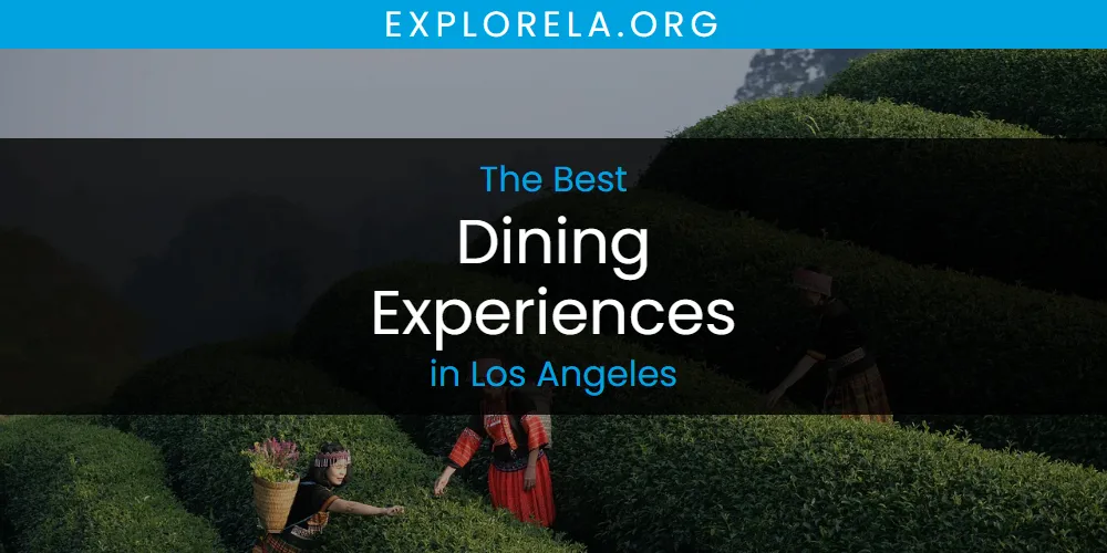 Los Angeles' Best Dining Experiences [Updated 2025]