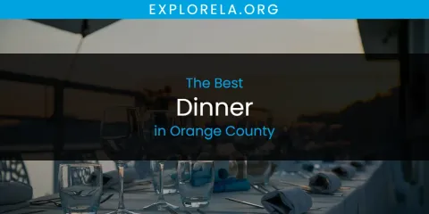 Orange County's Best Dinner