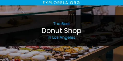 Los Angeles' Best Donut Shop