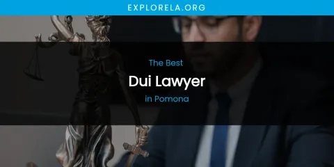 Pomona's Best Dui Lawyer
