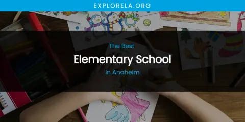 The Absolute Best Elementary School in Anaheim