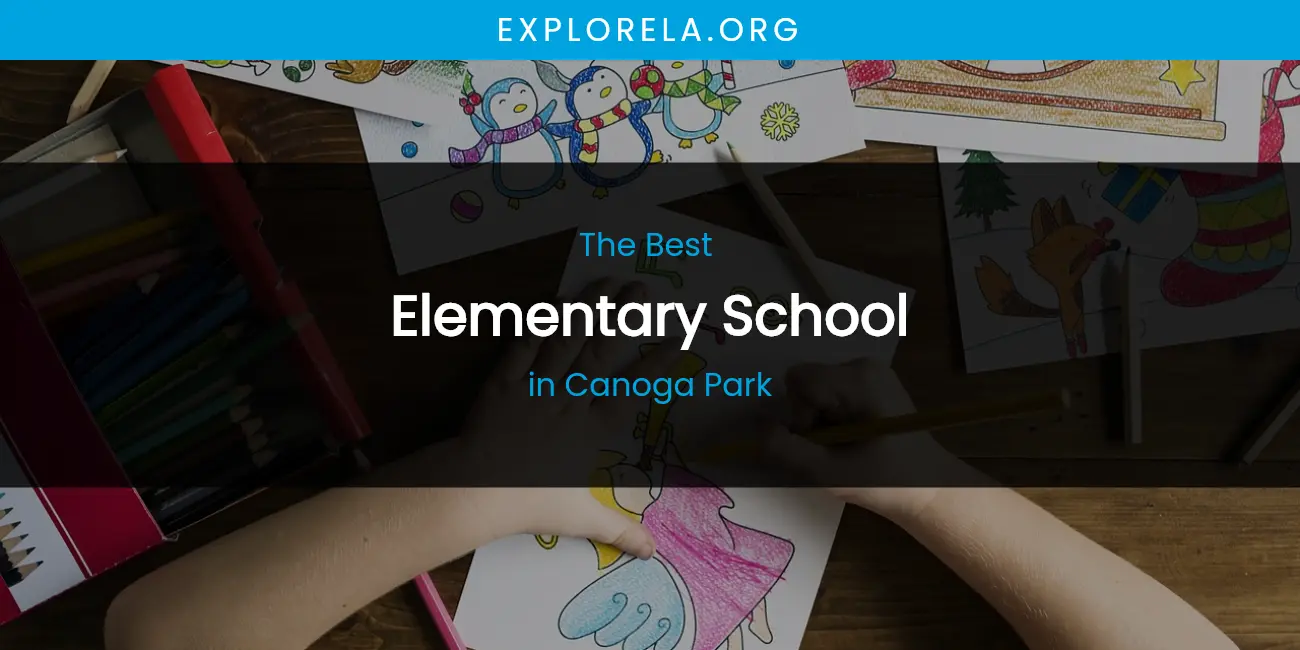 The Absolute Best Elementary School in Canoga Park featured