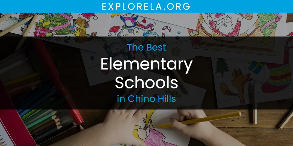 The Absolute Best Elementary Schools in Chino Hills  [Updated 2025]