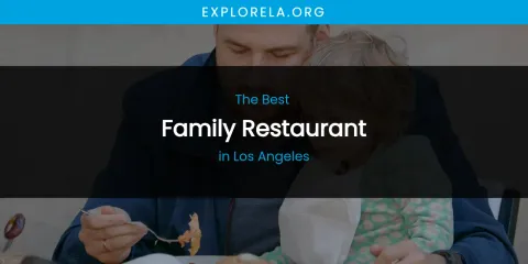 Los Angeles' Best Family Restaurant